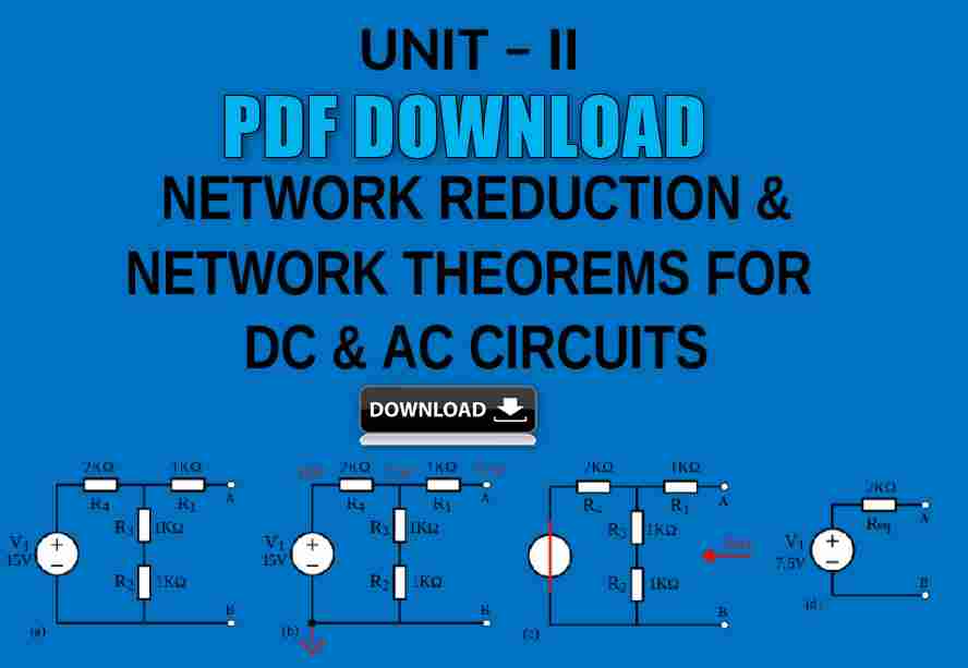  NETWORK REDUCTION AND THEOREMS FOR DC AND AC CIRCUITS