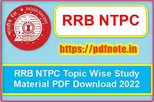 RRB NTPC Topic Wise Study Material PDF Download 2022