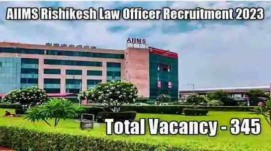 AIIMS Rishikesh Law Officer Recruitment 2023 Notification